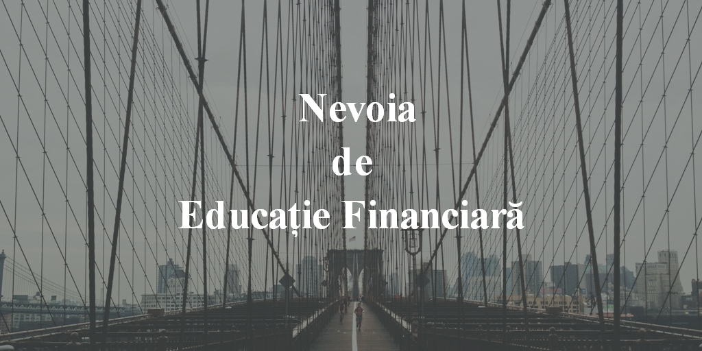 Nevoia De Educaţie Financiară