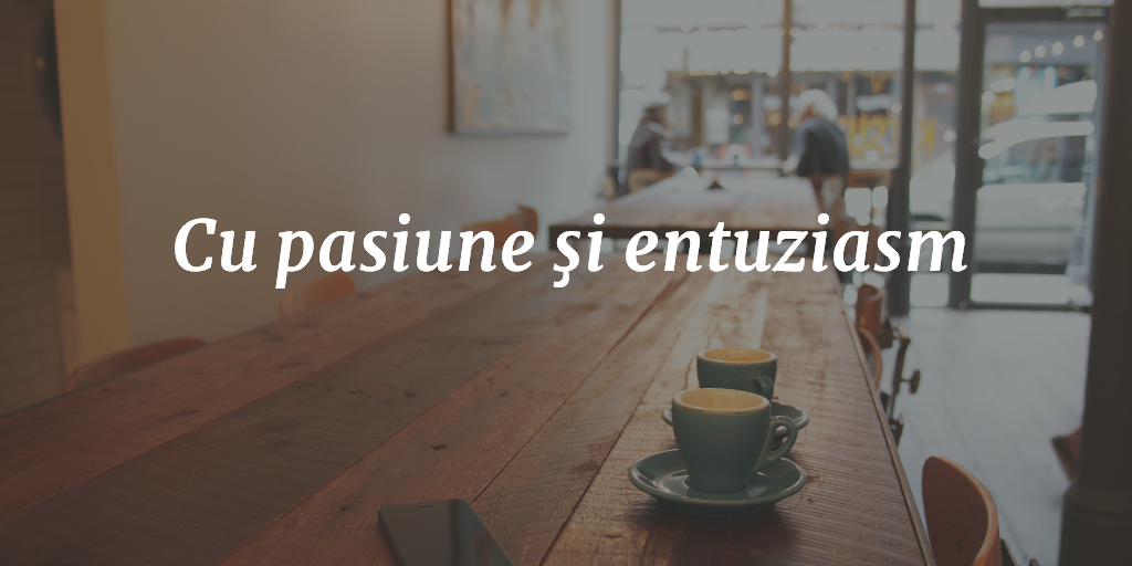 Cu Pasiune şi Entuziasm