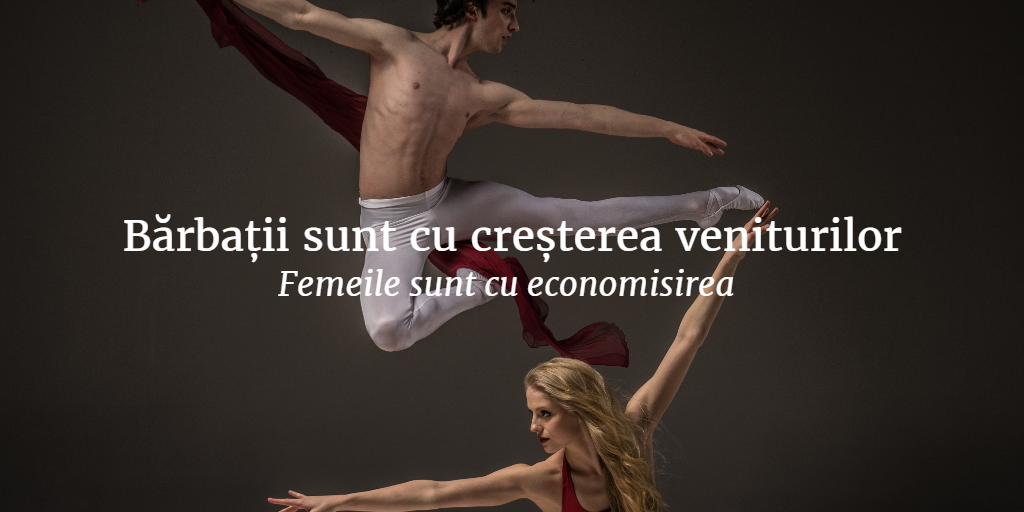 Barbatii Sunt Cu Cresterea Veniturilor Femeile Sunt Cu Economisirea