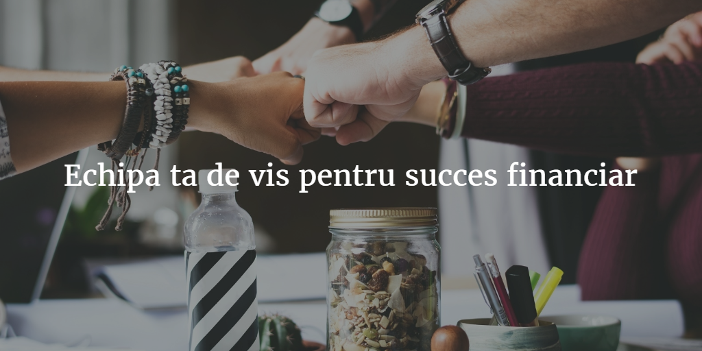 Echipa Ta De Vis Pentru Succes Financiar