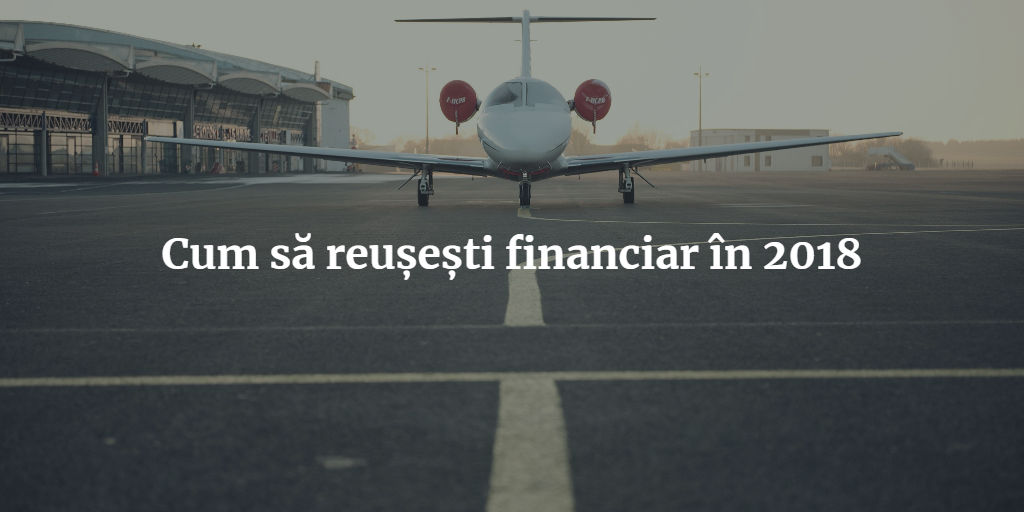 Cum Să Reușești Financiar în 2018