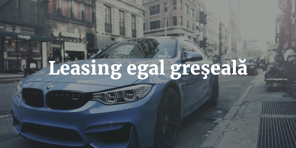 Leasing Egal GresealÄƒ Daniel TÄƒnase